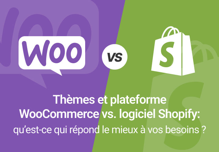 Thèmes et plateforme WooCommerce vs. logiciel Shopify : qu'est-ce qui répond le mieux à vos besoins ? 2